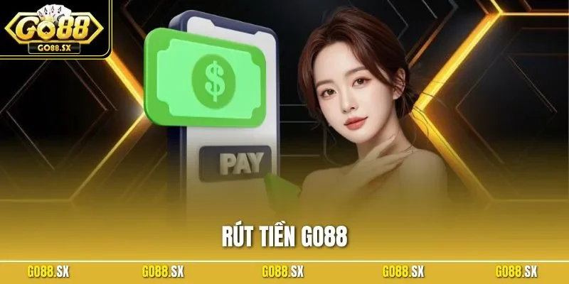 Rút Tiền GO88 | Hướng Dẫn Nhận Thưởng Cổng Game Thành Công